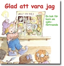 Glad Att Vara Jag - En Bok För Barn Om Självförtroende