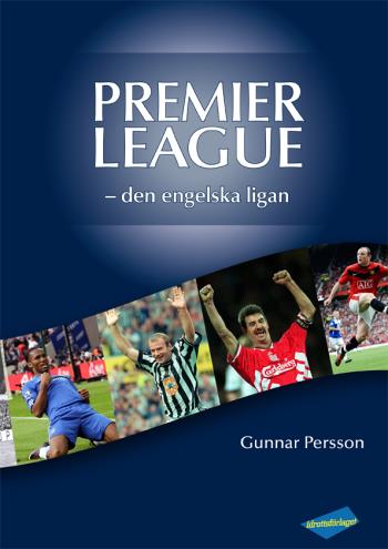 Premier League - Den Engelska Ligan