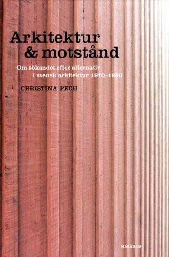 Arkitektur & Motstånd- Om Sökandet Efter Alternativ I Svensk Arkitektur 197