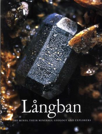 Långban - The Mines, Their Minerals, Geology And Explorers