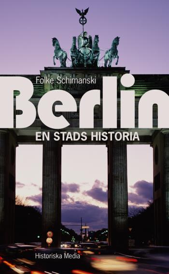 Berlin - En Stads Historia