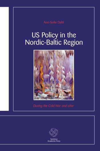 Us Policy In The Nordic-baltic Region - During The Cold War And After