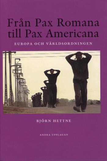 Från Pax Romana Till Pax Americana - Europa Och Världsordningen