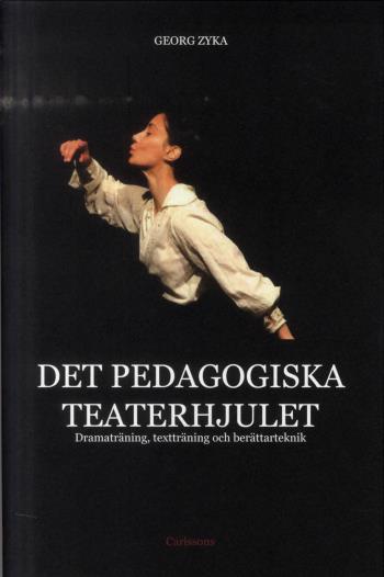 Det Pedagogiska Teaterhjulet - Dramaträning, Textträning Och Berättarteknik