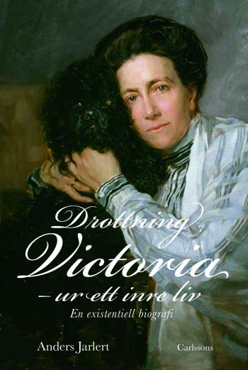 Drottning Victoria - Ur Ett Inre Liv - En Existentiell Biografi
