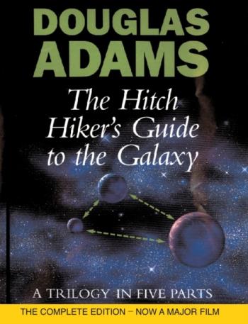 The Hitchiker's Guide To The Galaxy - A Trilogy In Five Parts