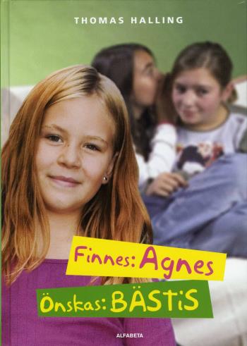 Finnes- Agnes, Önskas- Bästis