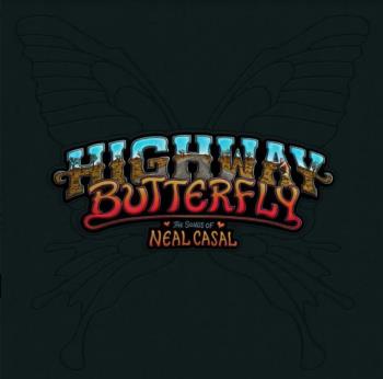 Highway Butterfly - The Songs Of Neal Casal