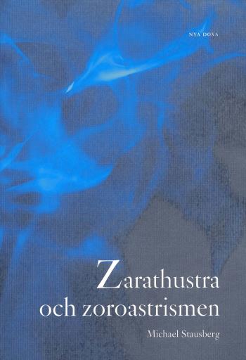 Zarathustra Och Zoroastrismen