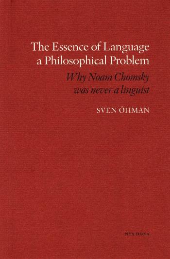 The Essence Of Language A Philosophical Problem - Why Noam Chomsky Was Never A Linguist
