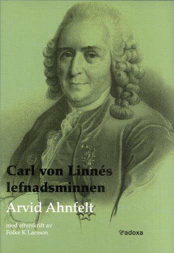 Carl Von Linnés Lefnadsminnen Tecknade Af Honom Sjelf - Med Tillägg Efter Tryckta Och Otryckta Källor