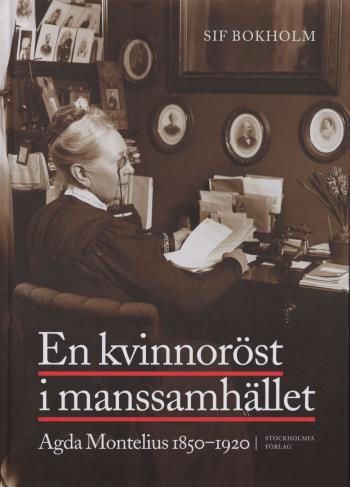 En Kvinnoröst I Manssamhället - Agda Montelius 1850-1920