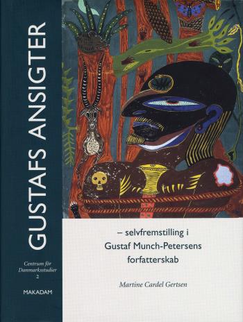Gustafs Ansigter - Selffremstilling I Gustaf Munch-petersens Forfatterskab