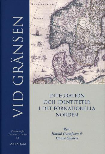 Vid Gränsen - Integration Och Identitet I Det Förnationella Norden