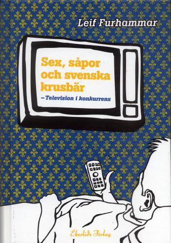 Sex, Såpor Och Svenska Krusbär - Television I Konkurrens