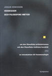 Heidegger Och Filosofins Metod - Om Den Filosofiska Artikulationens Och Den Filosofiska Insiktens Karaktär Eller En Introduktion Till Fenomenologin