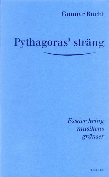Pythagoras' Sträng - Essäer Kring Musikens Gränser