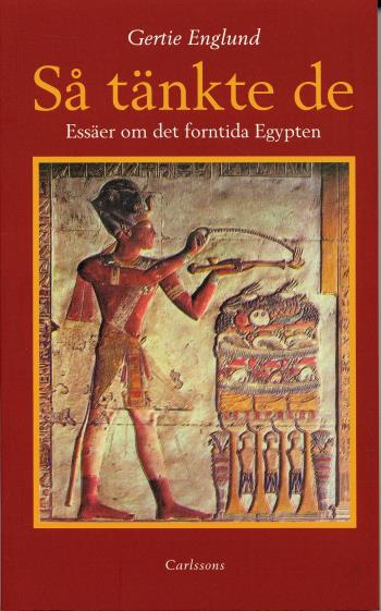Så Tänkte De - En Essäsamling Om Det Forntida Egypten