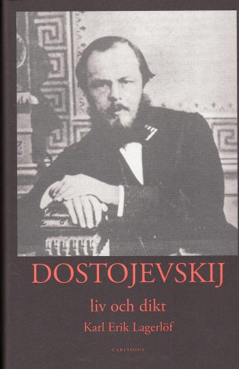 Dostojevskij - Liv Och Dikt