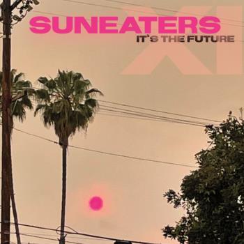 Suneaters XI - It's The Future