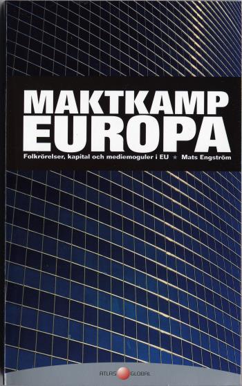 Maktkamp Europa - Folkrörelser, Kapital Och Mediemoguler I Eu