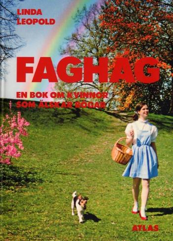 Faghag - En Bok Om Kvinnor Som Älskar Bögar