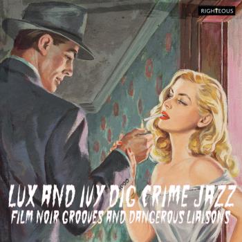 Lux And Ivy Dig Crime Jazz/Film Noir Grooves...