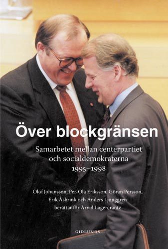 Över Blockgränsen - Samarbetet Mellan Centerpartiet Och Socialdemokraterna