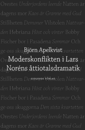 Moderskonflikten I Lars Noréns Åttiotalsdramatik