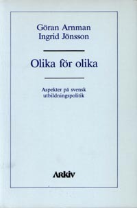 Olika För Olika - Aspekter På Svensk Utbildningspolitik
