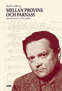 Mellan Provins Och Parnass - John Fernström I Svenskt Musikliv