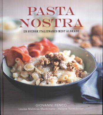 Pasta Nostra - En Svensk Italienares Mest Älskade
