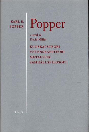 Popper I Urval - Kunskapsteori Vetenskapsteori Metafysik Samhällsfilosofi