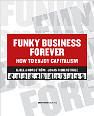 Funky Business Forever - How To Enjoy Capitalism