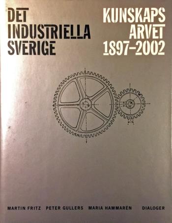 Det Industriella Sverige - Kunskapsarvet 1897-2002