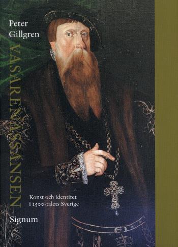 Vasarenässansen -  Konst Och Identitet I 1500-talets Sverige