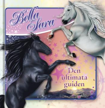 Bella Sara - Den Ultimata Guiden