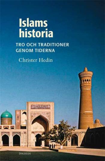 Islams Historia - Tro Och Traditioner Genom Tiderna