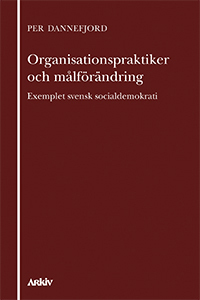 Organisationspraktiker Och Målförändring - Exemplet Svensk Socialdemokrati