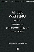 After Writing - On The Liturgical Consummation Of Philosophy
