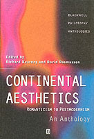 Continental Aesthetics - Romanticism To Postmodernism - An Anthology