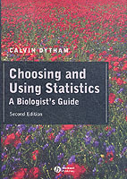 Choosing And Using Statistics - A Biologists Guide