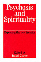 Psychosis And Spirituality - Exploring The New Frontier