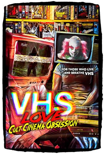 VHS Love - Cult Cinema Obsession