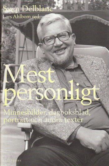 Mest Personligt - Minnesbilder, Dagboksblad, Porträtt Och Andra Texter