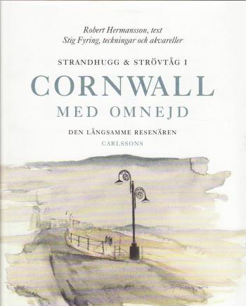 Strandhugg Och Strövtåg I Cornwall Med Omnejd - Den Långsamme Resenären