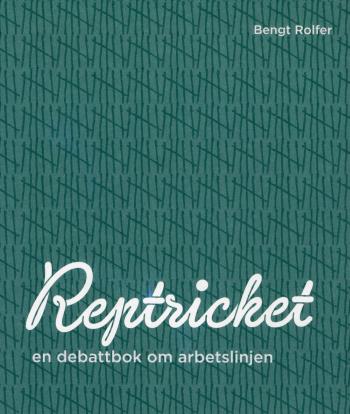 Reptricket - En Debattbok Om Arbetslinjen