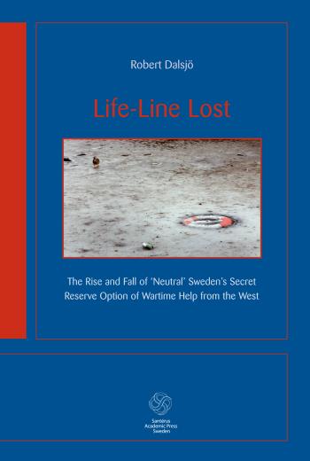 Life-line Lost - The Rise And Fall Of Neutral Sweden's Secret Reserv Option