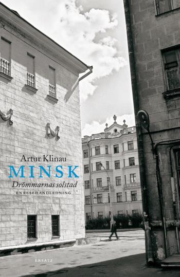 Minsk, Drömmarnas Solstad - En Resehandledning