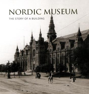 Nordic Museum - The Story Of A Building
